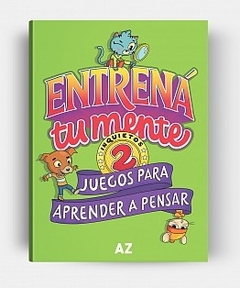 ENTRENA TU MENTE 2 - JUEGOS PARA APRENDER A PENSAR