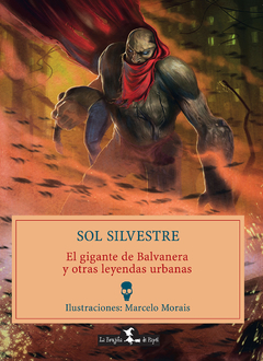 El Gigante de Balvanera y otras leyendas urbanas - Sol Silvestre y Marcelo Morais