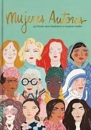 MUJERES AUTORAS. 45 MUSAS QUE INSPIRARON A MUJERES