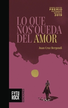 Lo que nos queda del amor - Juan Cruz Bergondi
