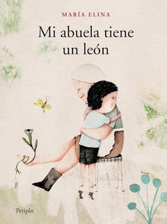 Mi abuela tiene un león - María Elina