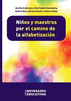 NIÑOS Y MAESTROS POR EL CAMINO DE LA ALFABETIZACION