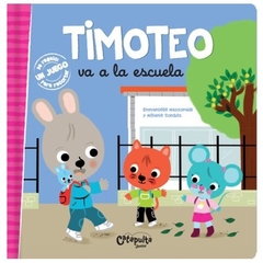 Timoteo va a la escuela - Emmanuelle Massonaud y Mélanie Combes