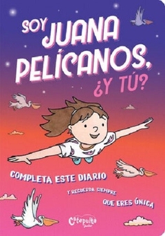 Soy Juana Pelicanos ¿Y tú? - Catapulta