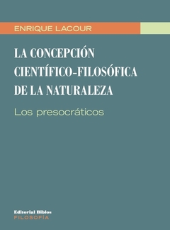 La concepción científico-filosófica de la naturaleza. Los presocráticos