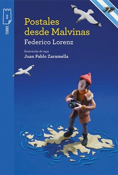 Postales desde Malvinas - Federico Lorenz y Juan Pablo Zaramella