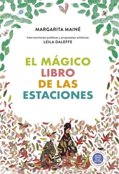 El mágico libro de las estaciones - Margarita Mainé y Leila Daleffe