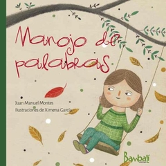 Manojo de palabras - Juan Manuel Montes y Ximena García