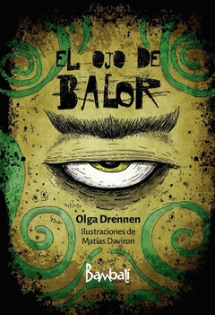 El ojo de Balor - Olga Drennen y Matías Daviron