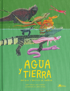 Agua y tierra, anfibios y reptiles de América - Marty Crump, Andy charrier y Loreto Salinas