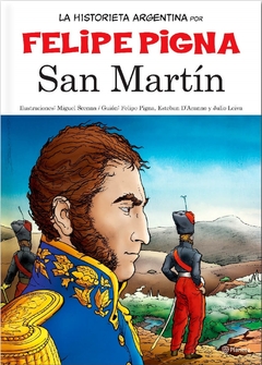 La historia en historieta San Martín - Felipe Pigna