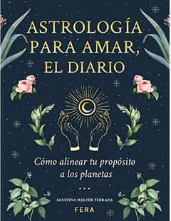 Astrología para amar, el diario - Agustina Malter Terrada