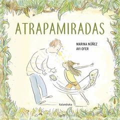 Atrapamiradas - Marina Núñez y Avi Ofer