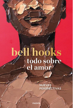 Todo sobre el amor - Bell Hooks