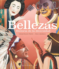 Bellezas. Historia de la diversidad - Soledad Romero Mariño y Alicia Caboblanco