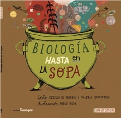 Biología hasta en la Sopa - Cecilia Di Prinzio, Valeria Edelsztein y Pablo Picyk