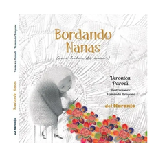 Bordando nanas (con hilos de amor) - Verónica Parodi - Libro +CD