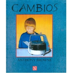 Cambios - Anthony Browne
