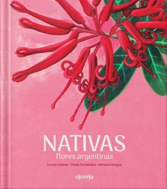 Nativas. Flores argentinas - Loreto Salinas/ Fernández/ Burgos