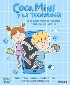 Coco, Mini y la tecnología - Maritchu Seitún y Sofía Chas