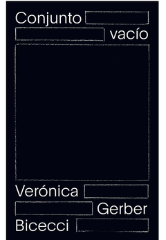 Conjunto vacío - Verónica Gerber Bicecci