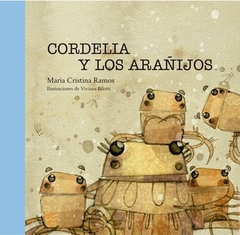 Cordelia Y Los Arañijos - María Cristina Ramos