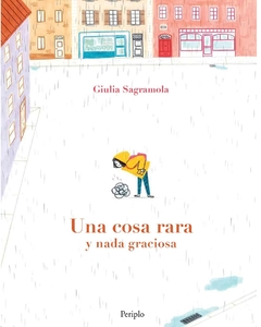 Una Cosa Rara y nada Graciosa - Giulia Sagramola