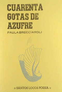 Cuarenta Gotas de Azufre - Paula Brecciaroli