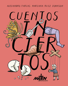 Cuentos inciertos - Alejandro Farías y Mariana Ruiz Johnson