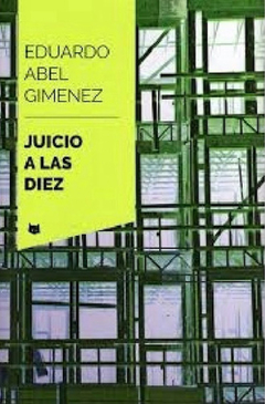 Juicio a las diez - Eduardo Abel Giménez