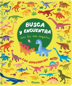 Busca y encuentra para los más pequeños. Dinosaurios - Auzou