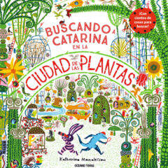 Buscando a Catarina en la ciudad de las plantas - Katherina Manolessou