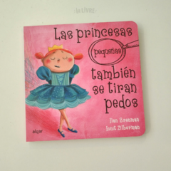 Las princesas pequeñas también se tiran pedos - Ilan Brenman y Ionit Zilberman - La Livre - Librería de barrio