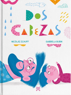 Dos cabezas - Nicolás Schuff y Gabriela Burin