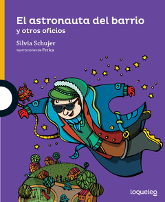 El astronauta del barrio y otros oficios - Silvia Schujer