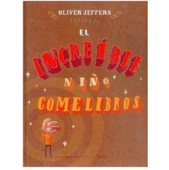 El increíble niño comelibros - Oliver Jeffers