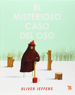 El misterioso caso del oso - Oliver Jeffers