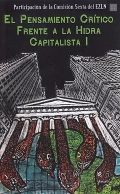 El pensamiento crítico frente a la hidra capitalista I -Ejército Zapatista de Liberación Nacional