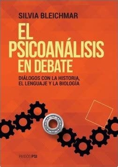 El psicoánalisis en debate - Silvia Bleichmar