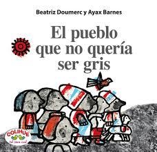 El pueblo que no quería ser gris - Beatriz Doumerc