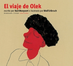 Viaje de Olek - Bart Moeyaert y Wolf Erlbruch