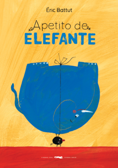 Apetito de elefante - Éric Battut