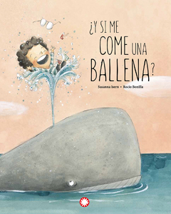 ¿Y si me come una ballena? - Susanna isern y Rocío Bonilla