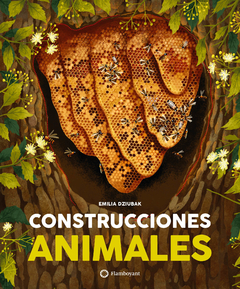 Construcciones animales - Emilia Dziubak