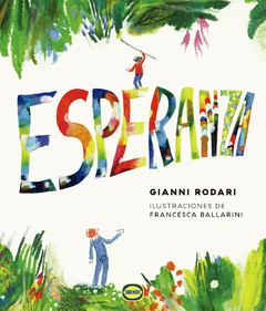 Esperanza - Gianni Rodari y Francesca Ballarini