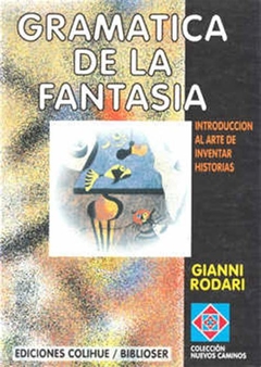 Gramática de la fantasía - Gianni Rodari