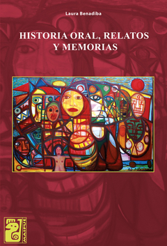 Historia oral, relatos y memorias - Laura Benadiba