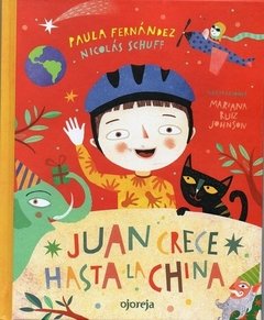 Juan crece hasta la China - Nicolás Schuff, Paula Fernández y Mariana Ruiz Johnson