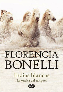 Indias blancas, La vuelta del ranquel - Florencia Bonelli