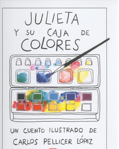 Julieta y su caja de colores - Carlos Pellicer López